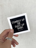cowboy up or shut up sticker